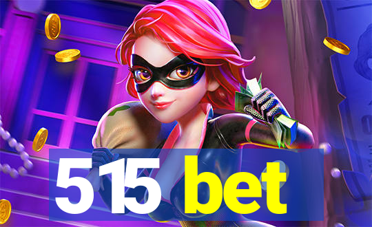 515 bet